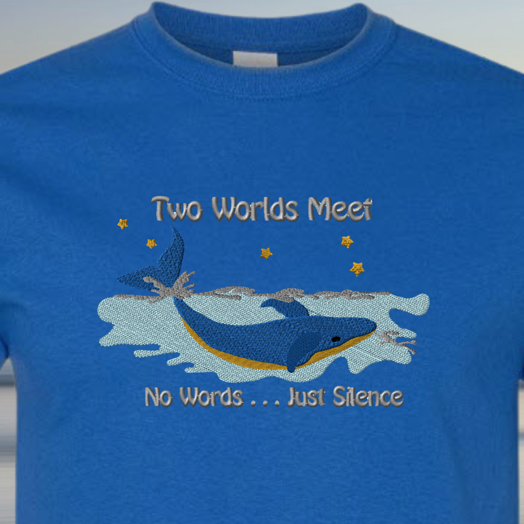T-SHIRT EMBROIDERY of a WHALE where Two Worlds Meet No Words Just Silence Tees