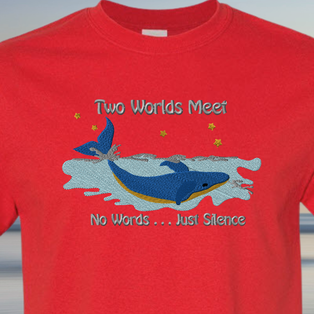 T-SHIRT EMBROIDERY of a WHALE where Two Worlds Meet No Words Just Silence Tees
